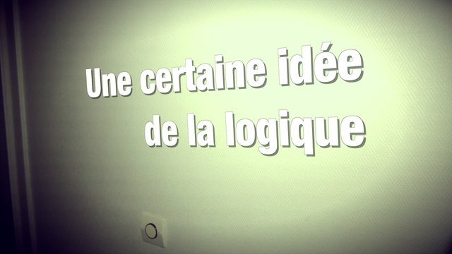 Une certaine idée de la logique