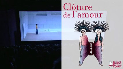 On ne va pas continuer... / Clôture de l'amour