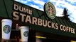 Welcome To Dumb Starbucks Would You Like A Dumb Frap?