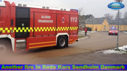 Another Fire in Røde Kors Sandholm Danmark.2014