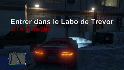 GTA Online - Entrer dans le Labo de Meth de Trevor