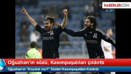 Oğuzhan'ın "Koyduk mu?" Sözleri Kasımpaşalıları Kızdırdı