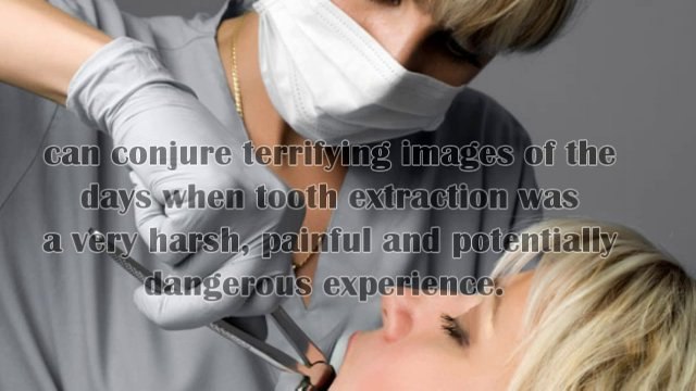 What You Should Know About Modern Tooth Extraction