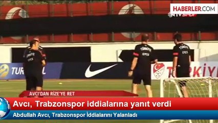 Abdullah Avcı, Trabzonspor İddialarını Yalanladı