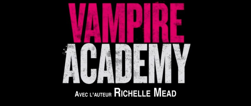 Vampire Academy - Bande-annonce avec Richelle Mead [VOST|HD720p]