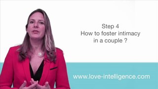 Love Intelligence Step 4: How to foster intimacy in a couple