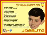 JOSELITO - ‪FELIZ DIA MAMA - MI MADRE QUERIDA ♫‬‏