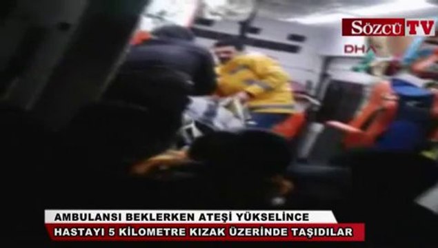 Hastayı 5 kilometre kızak üzerinde taşıdılar