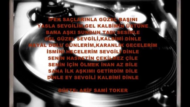 ARİF SAMİ TOKER KENDİ SESİNDEN-İPEK SAÇLARINLA GÜZEL BAŞINI YASLA SEVGİLİM (DOYSAL)