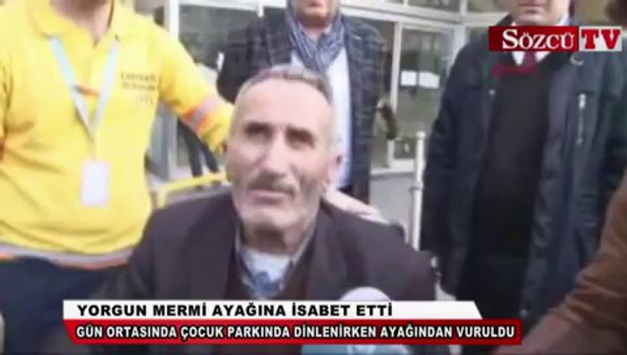 Yorgun mermi ayağına isabet etti