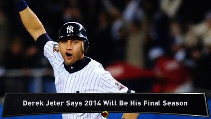 Jeter Says 2014 Will Be His Final Season