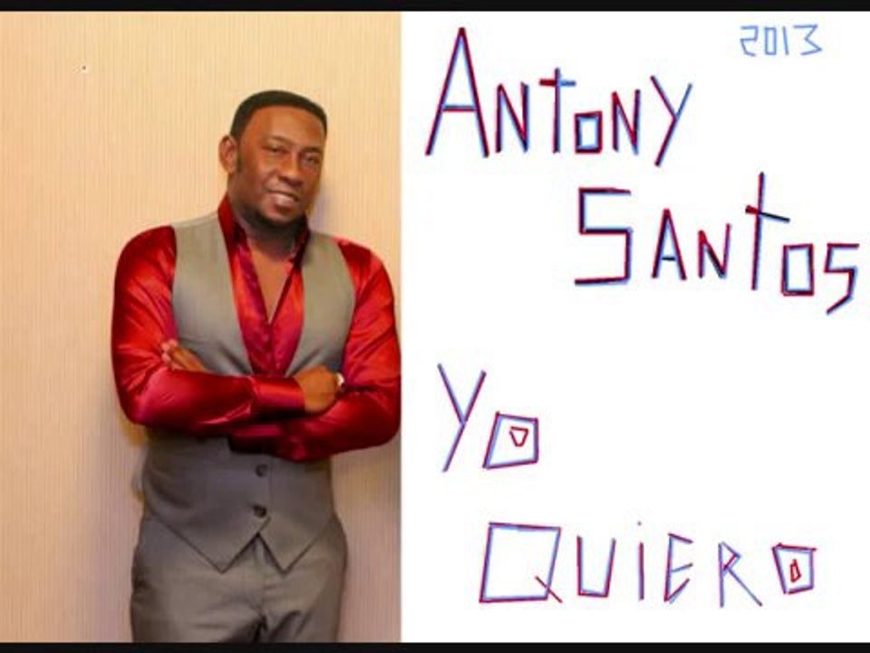 ▶ Antony Santos-Yo Quiero--2013 new - YouTube