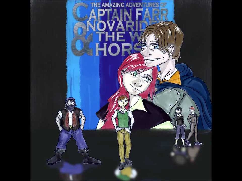 The Amazing Adventures of Captain Farr Novarider and the Wild Horses - Episode 24 - The Old Flame