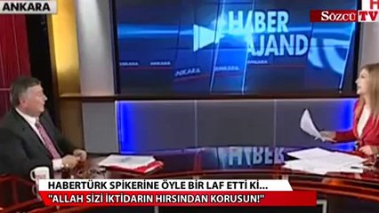 Habertürk spikerine öyle bir şey söyledi ki...