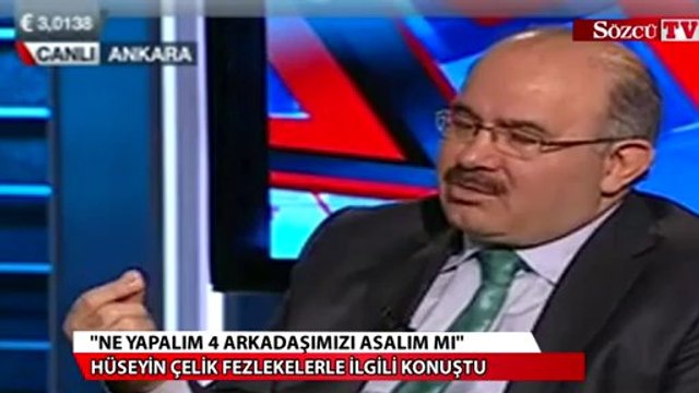Çelik'ten fezleke çıkışı: Dört arkadaşımızı asalım mı!