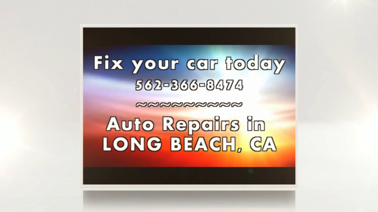 Auto Repair in Long Beach – Automotive Maintenance & Repair