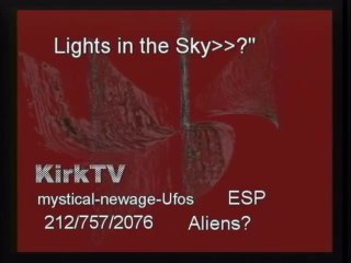 KirkTV Spiritual Television / #Ufos & Lights in the Sky