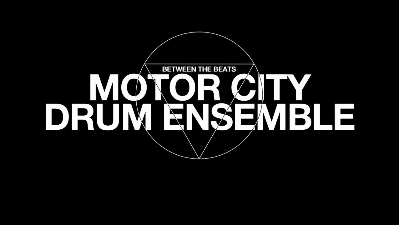 Between The Beats: Motor City Drum Ensemble
