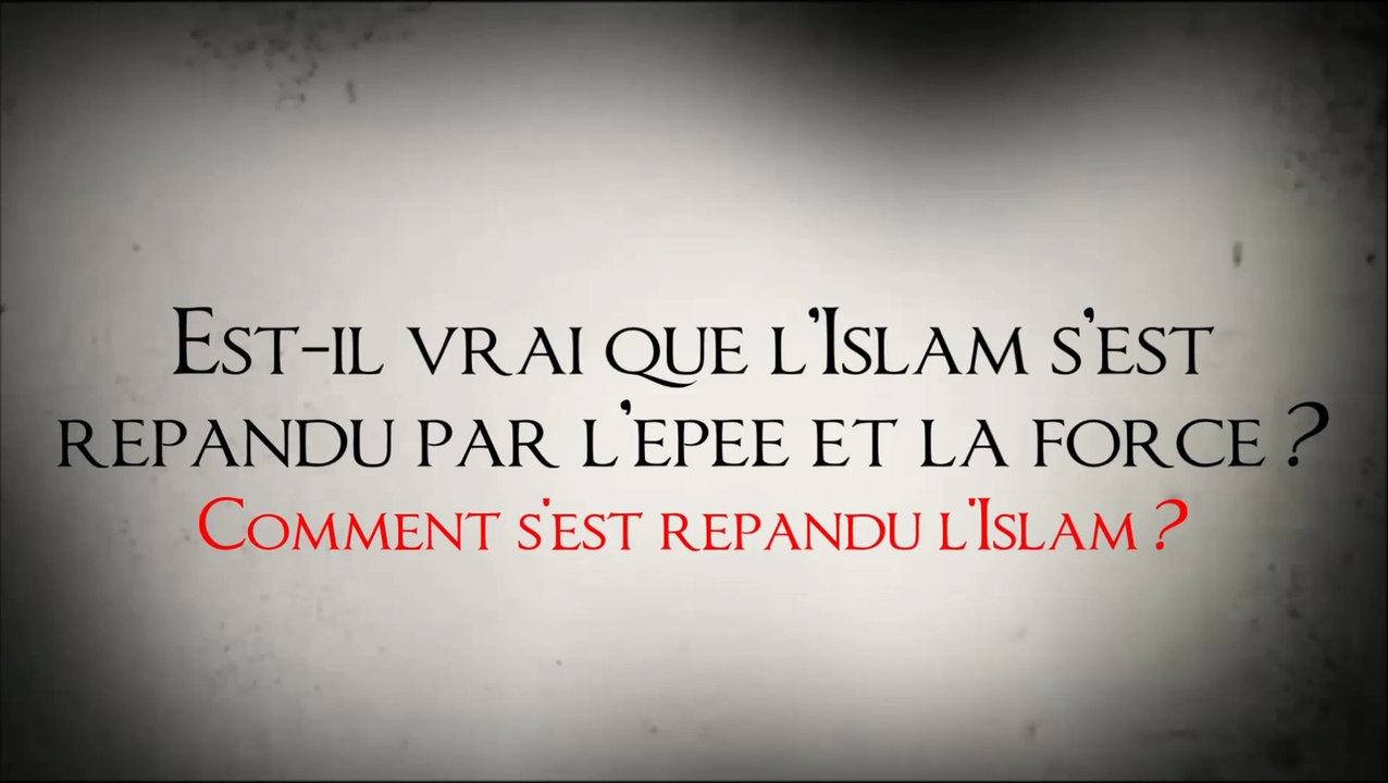 Est-il vrai que l’Islam s’est répandu par l’épée et la force ? [Shaykh Abdullah Al Adani]