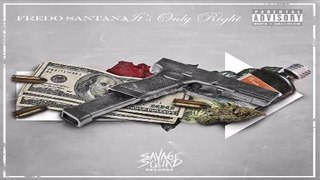 Fredo Santana - Its Only Right [Audio]