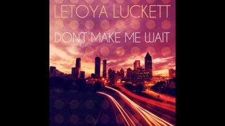 LeToya Luckett - Dont Make Me Wait [Audio]