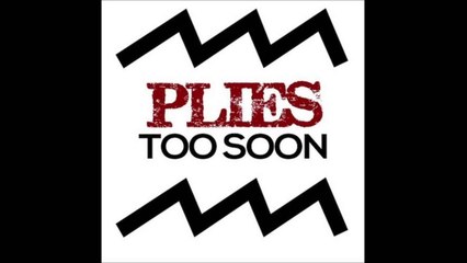 Plies - Too Soon [Audio]
