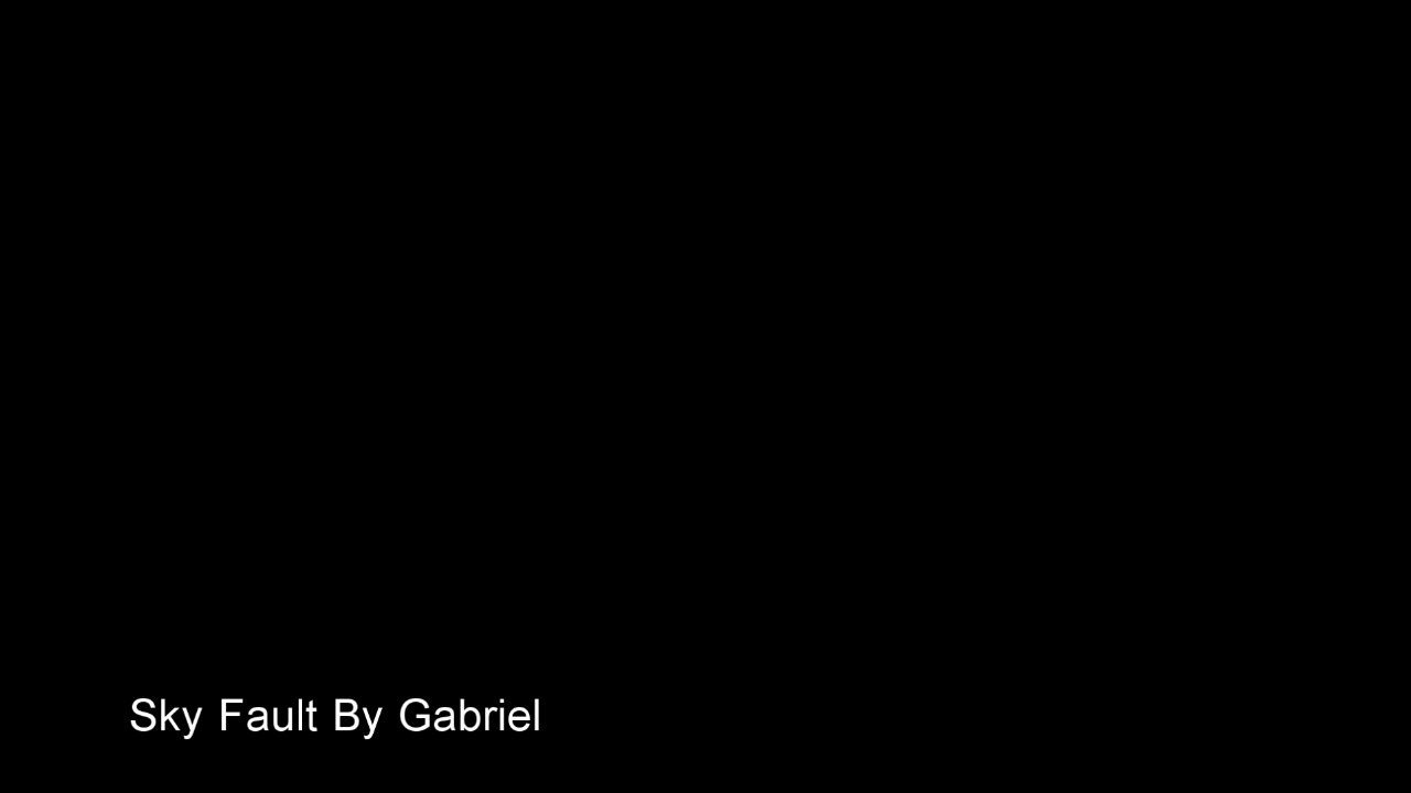 Sky fault by Gabriel Original song / original music - musique originale