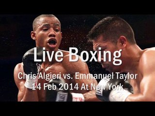 Chris Algieri vs Emmanuel Taylor 14 Feb 2014 At New York Live