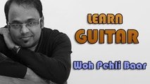 Woh Pehli Baar Guitar Lesson - Pyaar Mein Kabhi Kabhi