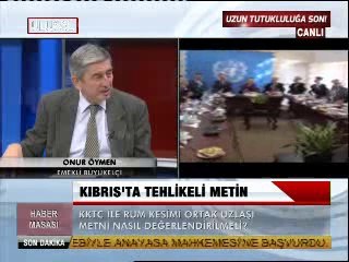 ONUR ÖYMEN, KIBRIS'TAKİ GELİŞMELERİ DEĞERLENDİRİYOR.