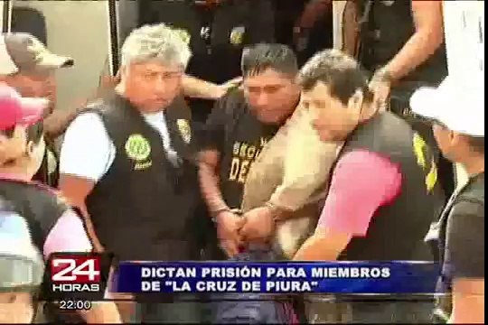 Dictan prisión preventiva contra integrantes de 'La Cruz de Piura'