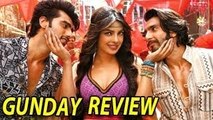 Gunday Movie Review | Ranveer Singh, Arjun Kapoor & Priyanka Chopra