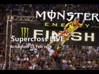watch Supercross Arlington 15 Feb 2014 race live streaming