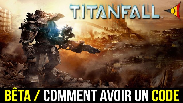 Titanfall // Comment avoir un code pour jouer à la Bêta Titanfall - Xbox One PC | FPS Belgium