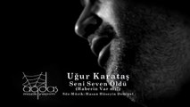 Seni Seven Öldü Haberin Var Mı Uğur Karataş) seslisehir / seslisehir / seslisehir [ATİL_44]