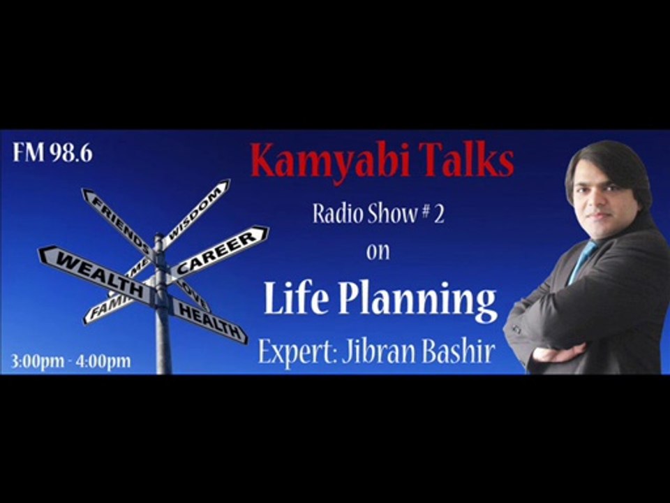 Life Planning - Kamyabi Talks: Program # 02