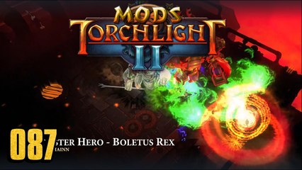 Torchlight 2 MOD 087 - Monster Hero - Boletus Rex