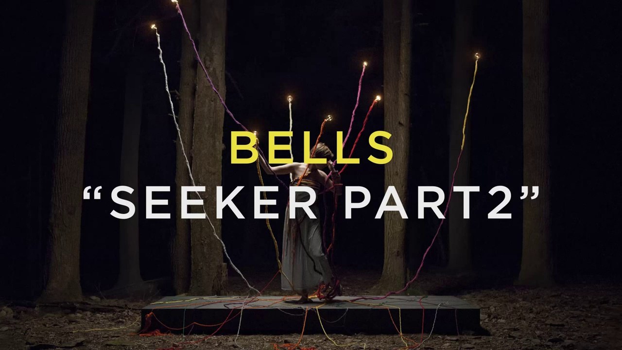 Bells - Seeker Part2