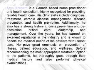 Sam Ibraham Handles His Patients' Medical Needs With Utmost Care