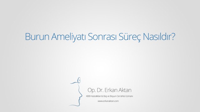 Burun Ameliyatı Sonrası Süreç Nasıldır?