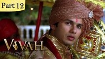 Vivah (HD) - 12/14 - Superhit Bollywood Blockbuster Romantic Hindi Movie - Shahid Kapoor, Amrita Rao