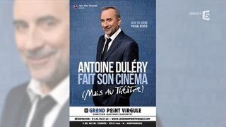 Antoine Duléry: nouveau spectacle-extrait