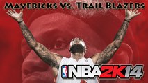 [Vidéo Détente] NBA 2K14 : Mavericks (Dallas) - Trail Blazers (Portland)