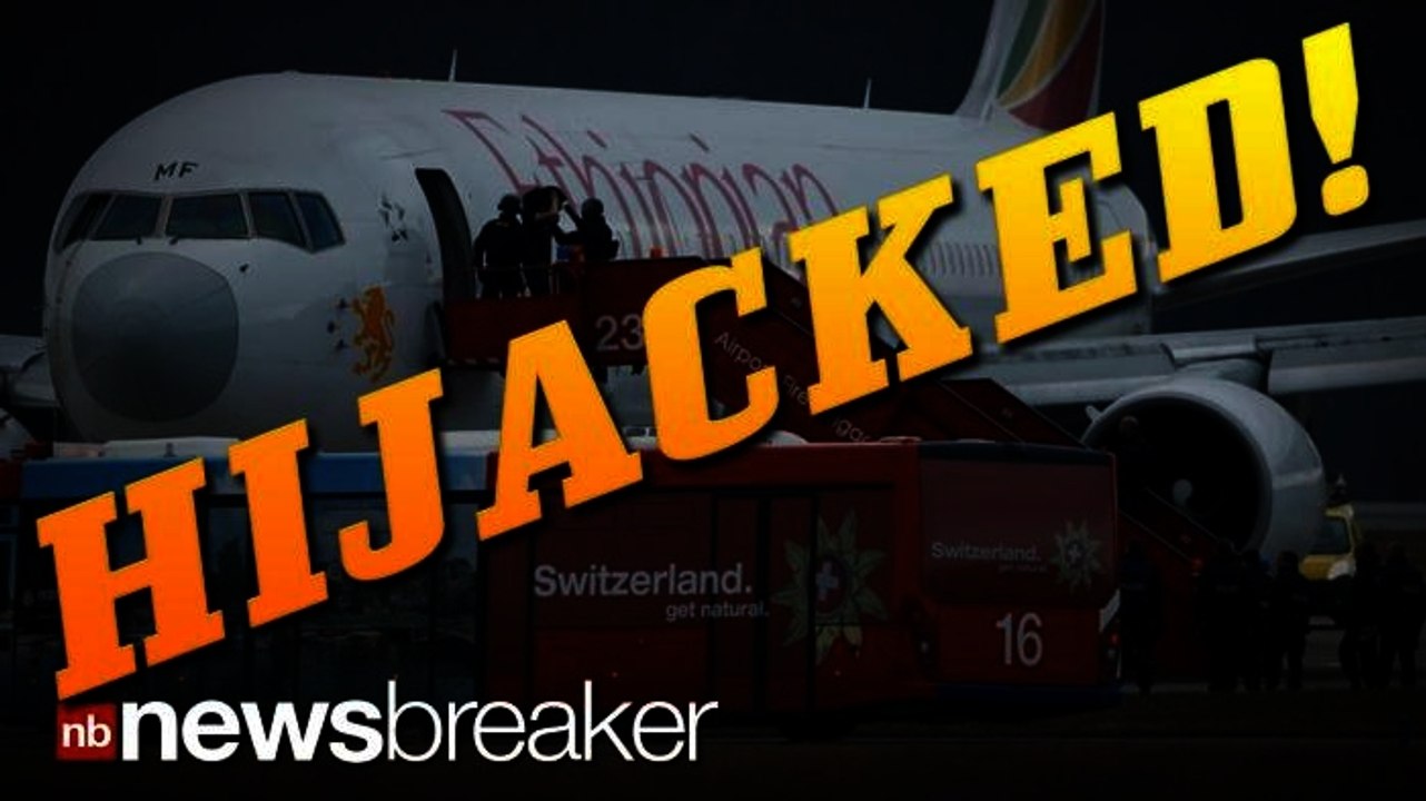 HIJACKED!: Co-Pilot Seizes Control of Ethiopian Airlines Plane to Seek Asylum in Switzerland
