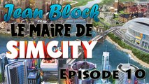 Le Maire de SimCity : Episode 10
