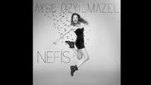 Ayşe Özyılmazel - Nefis (2014)