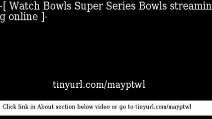 watch Bowls Super Series Bowls online
