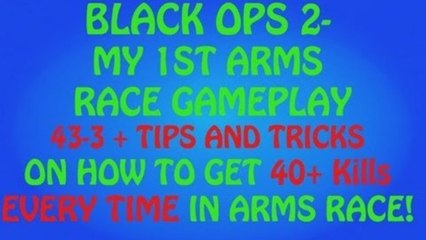 BO2: My 1st Arms Race Match (43-3) + Tips/Tricks! (BLACK OPS 2: GAMEPLAY/COMMENTARY)