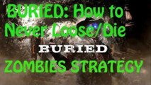 HOW TO NEVER DIE ON BURIED (ZOMBIES TIPS/TRICKS)