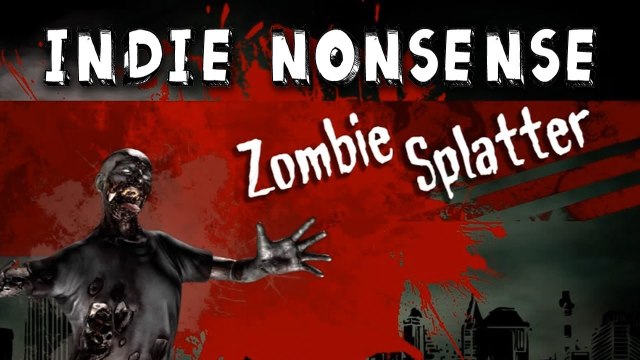Indie Nonsense - Zombie Splatter UNDEAD SONS OF BITCHES!